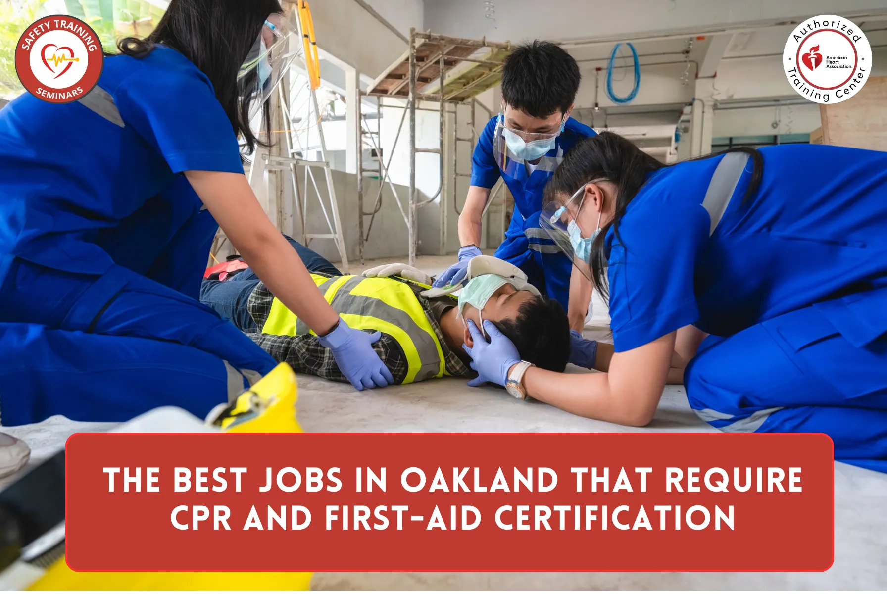 The Best Jobs in Oakland That Require CPR and First-aid Certification
