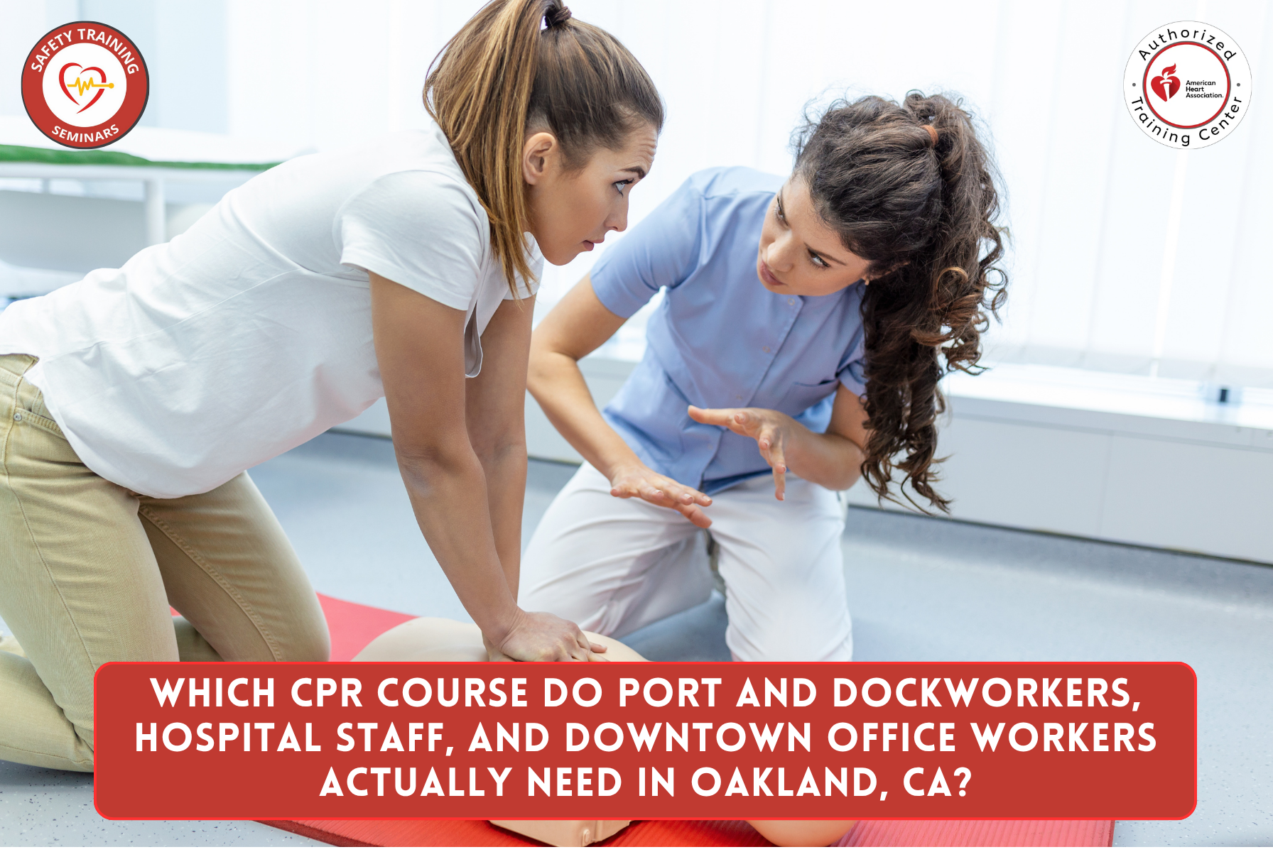 Which CPR Course Do port and dockworkers, hospital staff, and downtown office workers Actually Need in Oakland, CA?