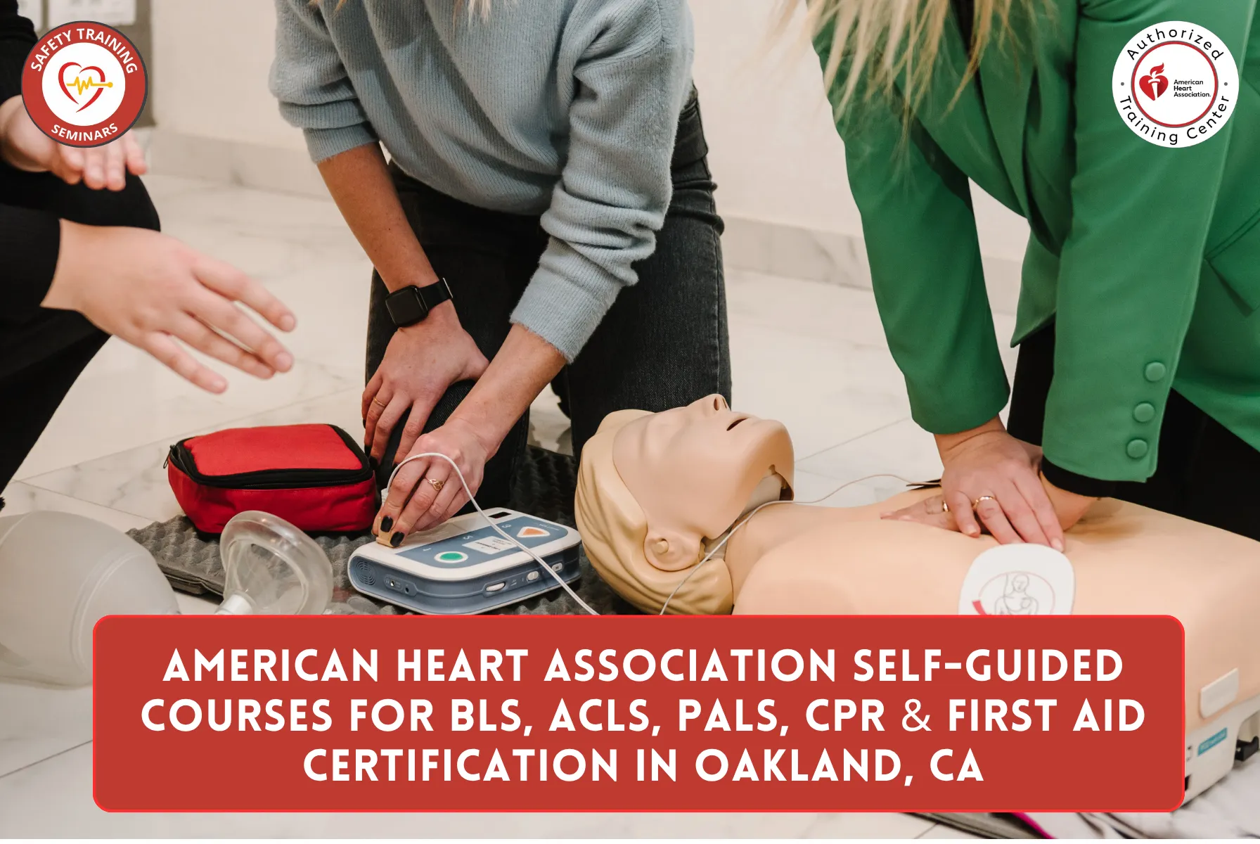 American Heart Association Self-Guided Courses for BLS, ACLS, PALS, CPR & First Aid Certification in Oakland, CA